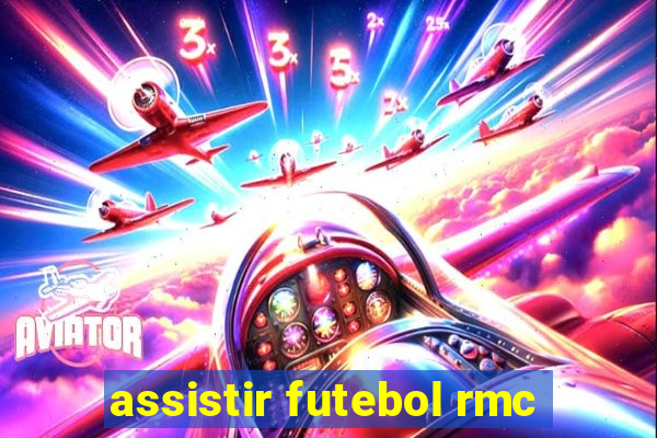 assistir futebol rmc